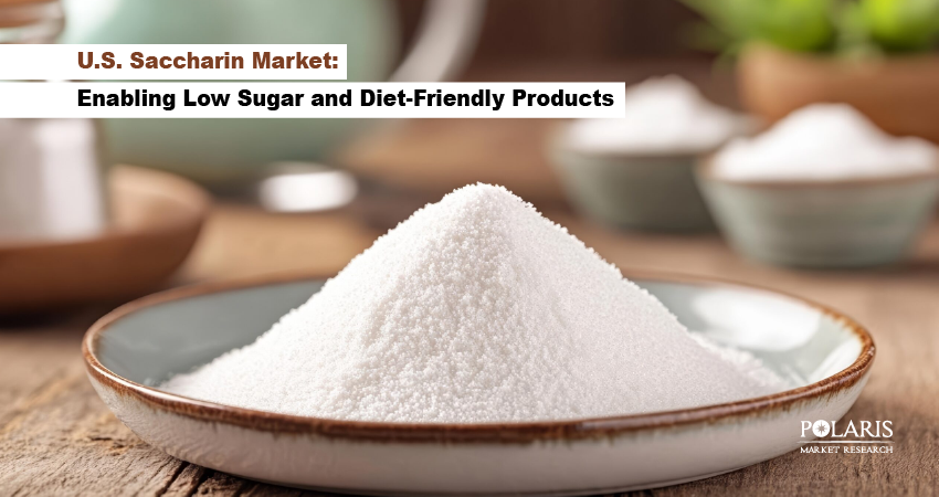 U.S. Saccharin Market: Enabling Low Sugar and Diet-Friendly Products